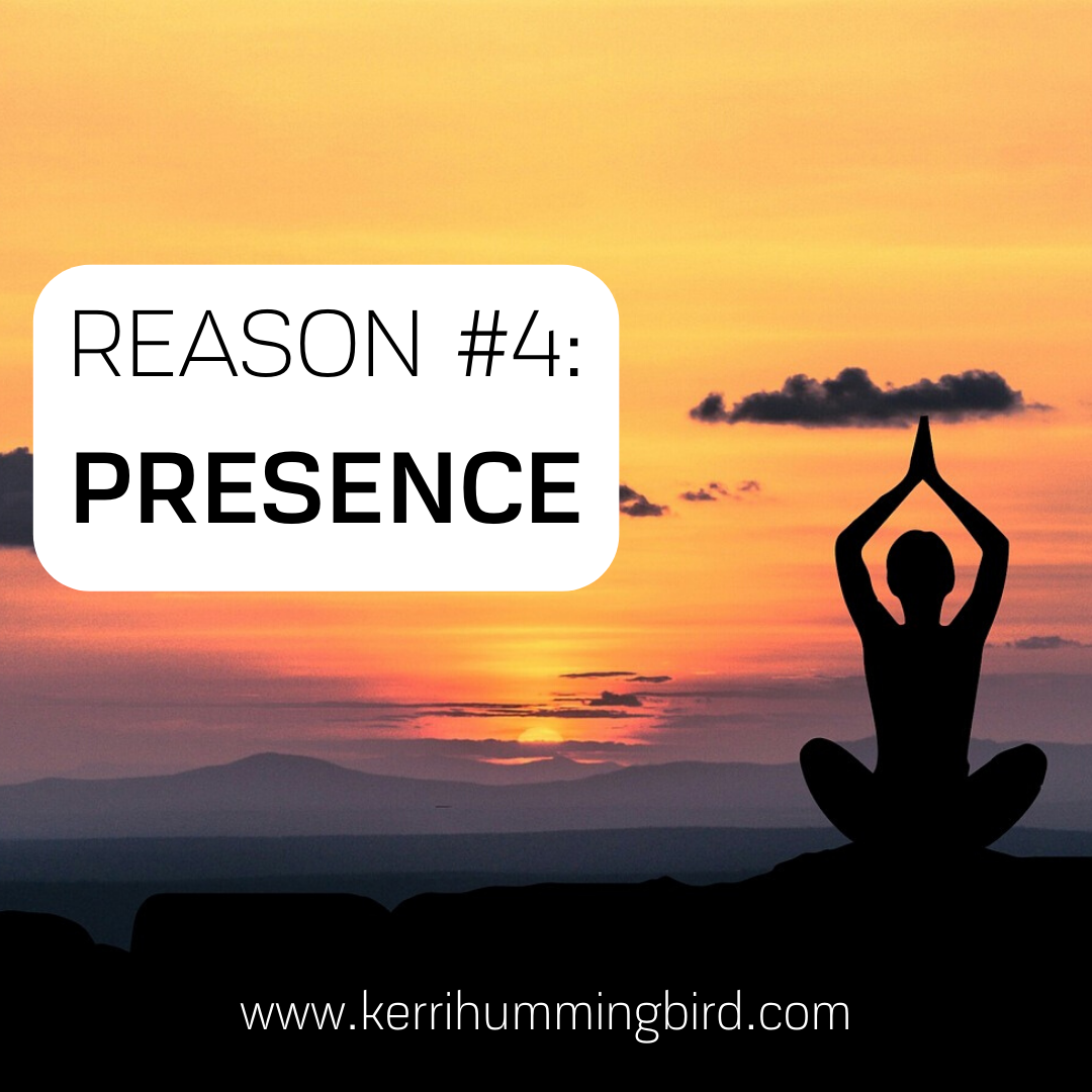 Read more about the article Reason #4: Presence