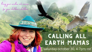 Read more about the article Calling All Earth Mamas – Sacred Virtual Gathering