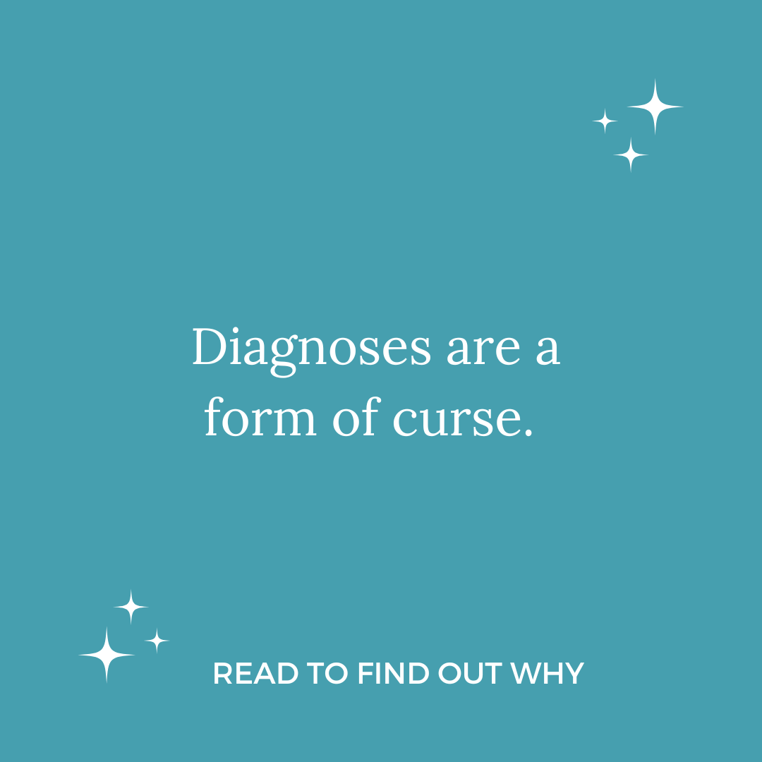 Read more about the article Diagnoses are a form of Curse