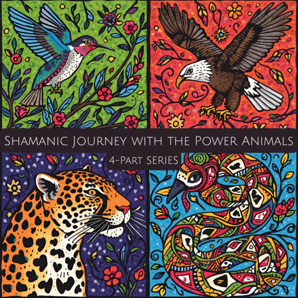 Shamanic Journey with the Power Animals Series (Recorded)