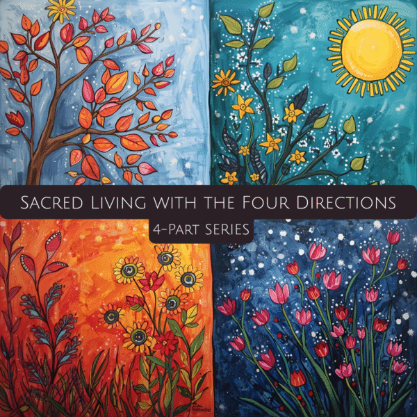Sacred Living with the Four Directions - Recorded