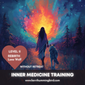 Inner Medicine Program – Level II – Rebirth – Lone Wolf (Without Retreat)